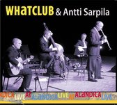 Whatclub & Antti Sarpila - Live At Alandica (CD)
