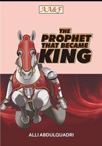 THE PROPHET THAT BECAME KING