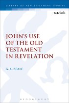 The Library of New Testament Studies- John's Use of the Old Testament in Revelation
