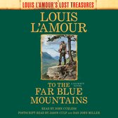 Sacketts- To the Far Blue Mountains (Louis L'Amour's Lost Treasures)