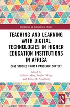 Perspectives on Education in Africa- Teaching and Learning with Digital Technologies in Higher Education Institutions in Africa
