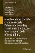 Topics in Geobiology- Microbiota from the Late Cretaceous-Early Palaeocene Boundary Transition in the Deccan Intertrappean Beds of Central India
