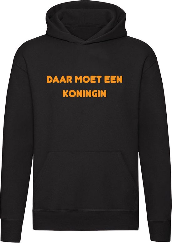 Daar moet een koningin Hoodie - koningsdag - koning - nederland - holland - humor - grappig - trui - sweater - capuchon
