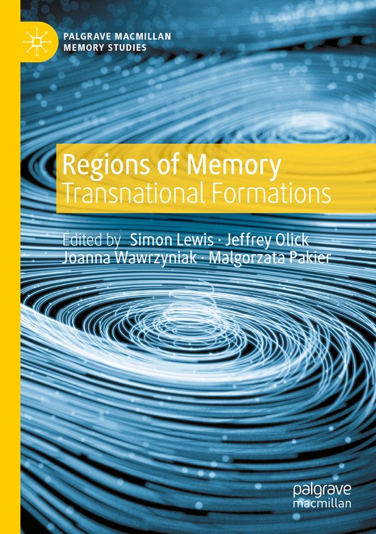 Palgrave Macmillan Memory Studies Regions of Memory 9783030937072