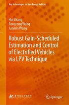 Key Technologies on New Energy Vehicles - Robust Gain-Scheduled Estimation and Control of Electrified Vehicles via LPV Technique