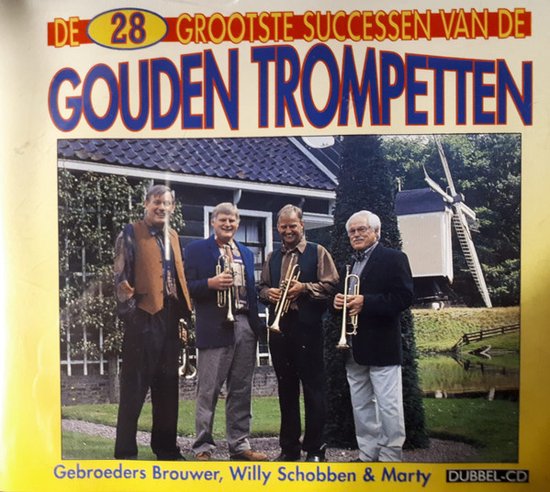 De 28 grootste successen van de Gouden Trompetten - Gouden Trompetten - Gebroeders Brouwer | Marty | Willy Schobben