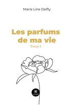 Les parfums de ma vie 1 - Les parfums de ma vie - Tome 1