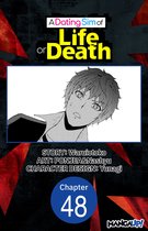 A DATING SIM OF LIFE OR DEATH CHAPTER SERIALS 48 - A Dating Sim of Life or Death #048