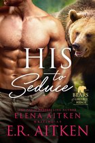 Bears of Grizzly Ridge 2 - His to Seduce