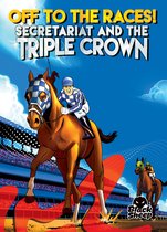 Greatest Moments in Sports - Off to the Races!: Secretariat and the Triple Crown