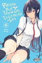Please Put Them On, Takamine-san 6 - Please Put Them On, Takamine-san, Vol. 6