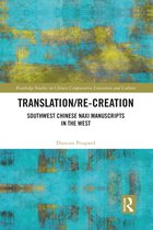 Routledge Studies in Chinese Comparative Literature and Culture- Translation/re-Creation