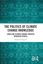 Transforming Environmental Politics and Policy-The Politics of Climate Change Knowledge