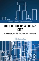 Routledge Research in Postcolonial Literatures- Postcolonial Indian City-Literature