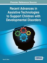 Advances in Medical Technologies and Clinical Practice- Recent Advances in Assistive Technologies to Support Children with Developmental Disorders