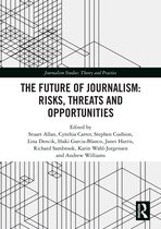 Journalism Studies-The Future of Journalism: Risks, Threats and Opportunities