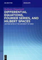 De Gruyter Textbook- Differential Equations, Fourier Series, and Hilbert Spaces