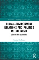 The Modern Anthropology of Southeast Asia- Human–Environment Relations and Politics in Indonesia