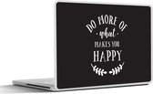 Sticker ordinateur portable - 14 pouces - Proverbes - Faites plus de ce qui vous rend heureux - Citations