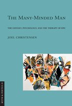 The ManyMinded Man The Odyssey, Psychology, and the Therapy of Epic Myth and Poetics II