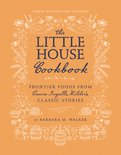 The Little House Cookbook New FullColor Edition Frontier Foods from Laura Ingalls Wilder's Classic Stories Little House Nonfiction