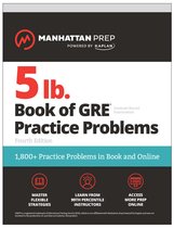 Manhattan Prep 5 lb- 5 lb. Book of GRE Practice Problems, Fourth Edition: 1,800+ Practice Problems in Book and Online (Manhattan Prep 5 lb)