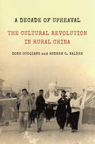 A Decade of Upheaval – The Cultural Revolution in Rural China
