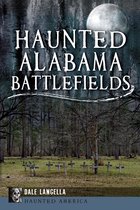 Haunted America - Haunted Alabama Battlefields