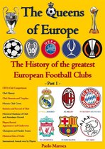 STORIA DEL CALCIO - HISTORY OF FOOTBALL 4 - The Queens of Europe: The History of the greatest European Football Clubs