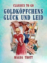 Classics To Go - Goldköpfchens Glück und Leid