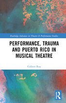 Routledge Advances in Theatre & Performance Studies- Performance, Trauma and Puerto Rico in Musical Theatre