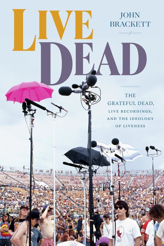 Studies in the Grateful Dead- Live Dead, John Brackett | 9781478020707 ...