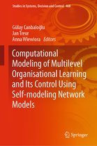 Studies in Systems, Decision and Control- Computational Modeling of Multilevel Organisational Learning and Its Control Using Self-modeling Network Models