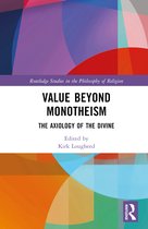 Routledge Studies in the Philosophy of Religion- Value Beyond Monotheism