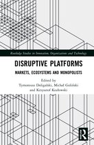 Routledge Studies in Innovation, Organizations and Technology- Disruptive Platforms