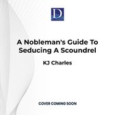 A Nobleman's Guide to Seducing a Scoundrel