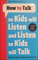 How To Talk- How to Talk so Kids Will Listen and Listen so Kids Will Talk
