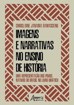 Imagens e Narrativas no Ensino de História: Uma Representação dos Povos Nativos do Brasil no Livro Didático
