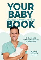 Dr Golly’s Emparenting Guides 1 - Your Baby Doesn't Come with a Book