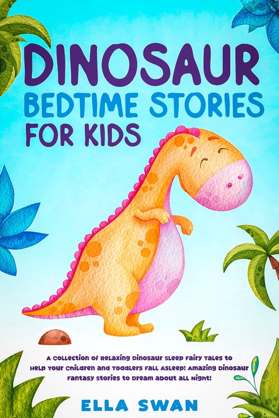 Dinosaur Bedtime Stories for Kids (ebook), Ella Swan 9781835121740