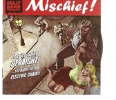 MISCHIEF ! -straight to the electric chair