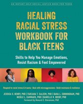 The Instant Help Social Justice Series - Healing Racial Stress Workbook for Black Teens