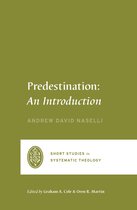 Short Studies in Systematic Theology- Predestination
