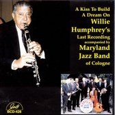 Willie Humphrey & Maryland Jazz Band - A Kiss To Build A Dream On (CD)