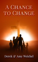 A Christian Fiction for Parenting, Family, Faith in God, & Connection - A Chance to Change