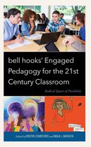 Race and Education in the Twenty-First Century - bell hooks’ Engaged Pedagogy for the 21st Century Classroom