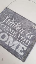 Wandbord - Kersttekst - 'Winter is the time for home'