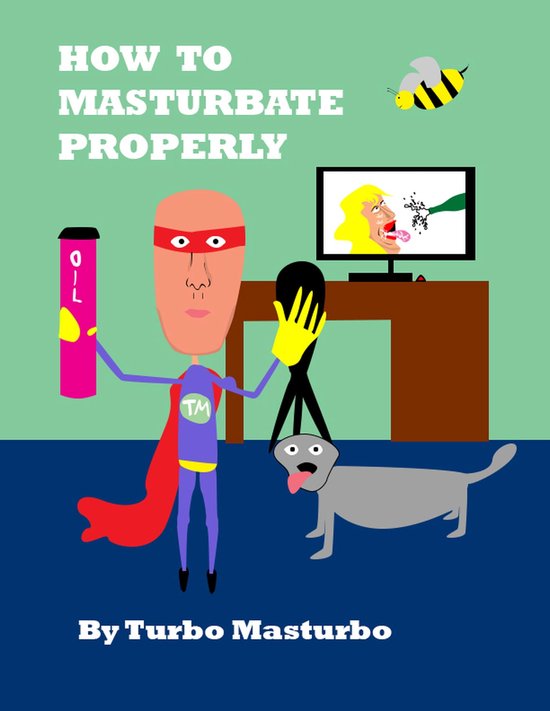 How to Masturbate Properly (ebook), Turbo Masturbo 9781312392120 Boeken bol