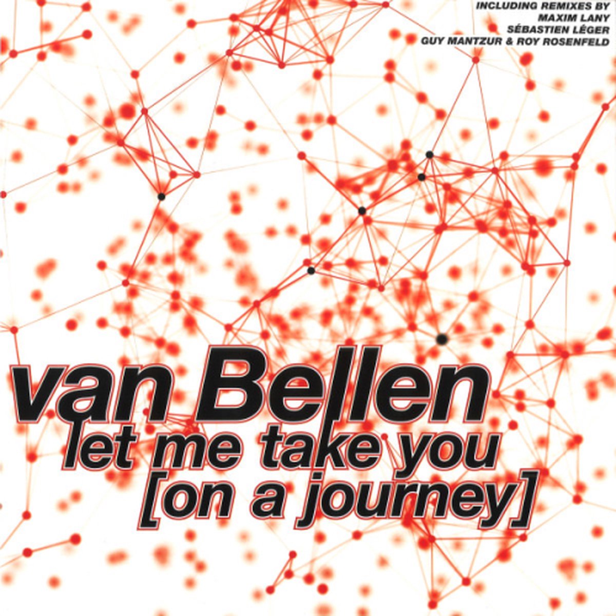 Van Bellen - Let Me Take You (on A Journey)