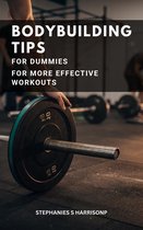 Bodybuilding Tips For Dummies For More Effective Workouts